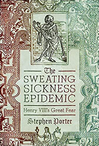 sweating disease in tudor times|henry viii sweating sickness.